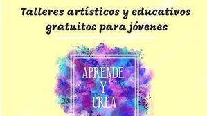 Ciclo de talleres educativos y artísticos 'Aprende y crea'